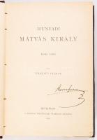 Fraknói Vilmos: Hunyadi Mátyás király. 1440-1490. Magyar Történeti Életrajzok. Bp.,1890, Magyar Tört...