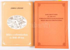 Jároli József: Dokumentumok az 1848-49-i forradalom és szabadságharc Békés megyei történetéhez. Összeáll. és a bevezetőt írta: - - . A szerző, Jároli József (1947-) helytörténész, nyug. főlevéltáros által dedikált példány! Gyula, 1995, Békés Megyei Levéltár, 511+[3] p. Kiadói papírkötés. + Jároli József: Békés a reformkorban és 1848-49-ben. Békés, 2006, magánkiadás, 128 p. Kiadói papírkötés.