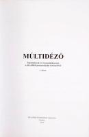 Múltidéző. Tanulmányok és visszaemlékezések a dél-alföldi postaszolgálat történetéből. 2-3. köt. Sze...