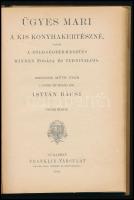 Pali Bácsi: A konyhakertész. + István Bácsi: Ügyes Mari. Bp., 1903, Franklin.. 110+123p. Kiadói egés...