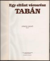 Tabán. Egy eltűnt városrész. Zórád Ernő képeivel. Összeáll.: Vargha Balázs. Bp., 1983, Táltos. Magya...
