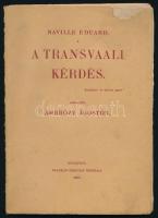 Naville Eduard: A transvaali kérdés. Ford. Ambrózy. Ágoston. 
Bp., 1901, Franklin, 62 p.
A címlapo...