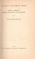 Meier-Graefe, Julius: Wohin treiben wir? Zwei Reden über Kultur und Kunst.
Berlin, 1913. S. Fischer...