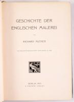 Richard Muther: Geschichte der englischen Malerei. Berlin, 1903.Fischer. 400p. Kiadói festett egészvászon kötésben. Kismarty Lechner Lóránd építész tulajdonosi névbejegyzésével