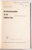 Jordan, Pascual: Der Naturwissenschaftler vor der religiösen Frage. Abbruch einer Mauer. Gerhard Stalling Verlag, 1964. Kismarty Lechner Lóránd építész tulajdonosi névbejegyzésével.