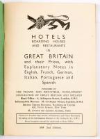 Hotels in Great Britain and their Preices, with Explanatory Notes in English, French, German, Italian, Portuguese and Spanish. London, 1938, The Travel and Industrial Development Association of Great Britain and Ireland, 64 p. Kiadói papírkötés.