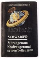 Schwaiger, Jac.: Störungen am Kraftwagen und seinen Teilen. Autotechnische Bibliothek Band 55. Angab...