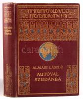 Almásy László (1895-1952): Autóval Szudánba. Első autó-utazás a Nílus mentén. Vadászatok Angol-Egyip...