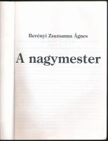 Berényi Zsuzsanna Ágnes: A nagymester. [Benedek Marcell (1885-1969), a Magyarországi Symbolikus Nagy...