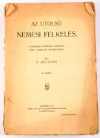 Kiss István, R[ugonfalvi]: Az utolsó nemesi felkelés. A századik évfordulója emlékére több vármegye megbizásából szerkeszti --. II. kötet. Bp., 1911., Benkő Gyula, VIII+408 p. + 3 t. Kiadói papírkötésben, sérült, széteső állapotban, kis részben felvágatlan lapokkal.