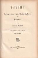 Rohde, Erwin: 
Psyche. Seelencult und Unsterblichkeitsglaube der Griechen. Band I-II. [Teljes mű, e...