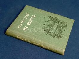 Heltai Jenő: 
Az obsitos. Vitéz Háry János újabb és nevezetesebb cselekedetei és emlékezetes vitézi...