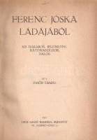 Emőd Tamás: 
Ferenc Jóska ládájából. Kis darabok, jelenetek, katonadolgok, dalok.
Budapest, 1917. ...