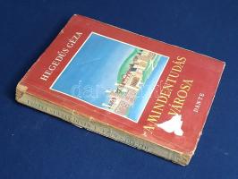Hegedűs Géza: 
A mindentudás városa. Történelmi regény. (Dedikált.)
Budapest, [1949]. Dante Könyvk...