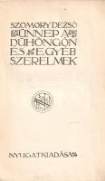 Szomory Dezső: 
Ünnep a Dühöngőn és egyéb szerelmek. [Elbeszélések.]
(Budapest), [1911]. Nyugat-ki...