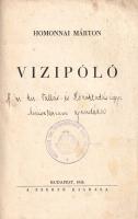 Homonnai Márton: Vizipóló. Jaskiewicz István rajzaival.
Budapest, 1935. A szerző kiadása (Fővárosi ...