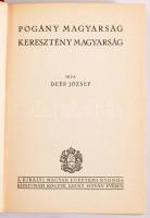 Deér József: Pogány magyarság, keresztény magyarság. Bp., [1938], Kir. M. Egyetemi Nyomda, 271+[3] p...