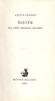 Csehov, Anton (Pavlovics):
Életem. Egy vidéki fiatalember elbeszélése. Fordította Szőllősy Klára. (...