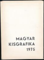 Magyar Kisgrafika 1975. Bp., 1975., Magyar Képzőművészek Szövetsége-Kisgrafika Barátok Köre, (Bp., Képcsarnok-ny.), 1 p.+28 (metszetek, közte: fametszetek, linómetszetek, rézkarcok, és rézmetszet, műanyagmetszetek, jelzettek) t. Ágotha Margit, Banga Ferenc, Bordás Ferenc, Bognár Zoltán, Diskay Lenke, Fery Antal, Gyulai Liviusz, Jurida Károly, Komjáthy Anna, Menyhárt József, Perei Zoltán, Reich Károly, Sterbenz Károly, Stettner Béla, Szabó M. László, Szűts Miklós, Tellinger István, Varga Nándor Lajos, Várkonyi Károly, Varsányi Pál, Csohány Kálmán, Gacs Gábor, Kovács Imre, Kőhegyi Gyula, Püspöky István, Raszler Károly, Rékassy Csaba, és Szemethy Imre munkái. Kiadói papírmappában. Számozott (114./100) példány.