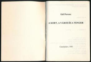 Gál Ferenc: A kert, a város és a tenger. Poetika sorozat. [Bp.], 1991, Cserépfalvi, 48 p. Kiadói tűz...