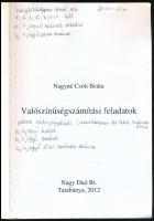 Nagyné Csóti Beáta: Valószínűségszámítási feladatok. Tatabánya, 2012, Nagy Duó Bt., 158+[2] p. Másod...