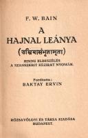 Bain, Francis William: 
A hajnal leánya -- Holdsarló -- A hibák bányája -- A testet öltött hó -- Az...