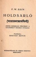Bain, Francis William: 
A hajnal leánya -- Holdsarló -- A hibák bányája -- A testet öltött hó -- Az...