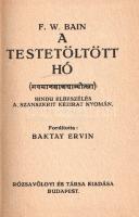 Bain, Francis William: 
A hajnal leánya -- Holdsarló -- A hibák bányája -- A testet öltött hó -- Az...