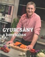 Gyurcsány Ferenc: 
Gyurcsány a konyhában. (Dedikált.)
(Budapest, 2013). (Novotrade Kft. - Gyomai K...