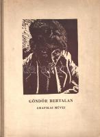 Göndör Bertalan grafikai művei. A bevezetést írta: Pogány Ö. Gábor. [Monográfia.]
(Budapest, 1947)....