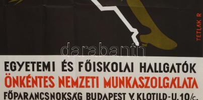 cca 1940 Munkaszolgálat, országépítés. Propaganda plakát. Tetlák Róbert grafikája. Klösz Bp. nyomda....