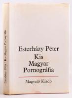 Esterházy Péter: Kis Magyar Pornográfia. A szerző, Esterházy Péter (1950-2016) Kossuth- és József At...