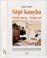 Szigeti Andor: Népi konyha. Tiszán innen - Tiszán túl. A Kiskunság, a Jászság, Észak-Bácska, a kalocsai Sárköz, a Nagykunság, Csongrád é Szeged környéke ételei. Jelenlévő múlt. Bp., 2001, Planétás Kiadó, 346+[2] p. Kiadói kartonált papírkötés.