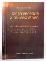 Kovács-Gábor Gábor: Transzcendencia a művészetben, mint az idea "felragyogása" az anyagban...