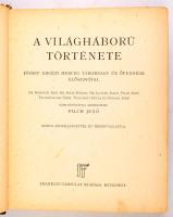 Pilch Jenő (szerk.): A világháború története. József királyi herceg tábornagy úr őfensége előszavával. Bp., [1928], Franklin-Társulat. Fekete-fehér képtáblákkal illusztrálva. Egészvászon-kötésben, kissé kopottas borítóval, sérült gerinccel, helyenként kissé foltos lapokkal.