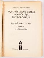 Bolberitz Pál - Gál Ferenc: Aquinói Szent Tamás filozófiája és teológiája. (Aquinói Szent Tamás: Lét...