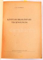 I. A. Lipkov: Kötő-hurkolóipari technológia. Ford.: Pokorny Hermann. Bp., 1952, Könnyűipari Kiadó, 4...