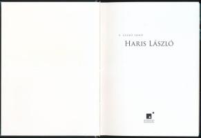 P. Szabó Ernő: Haris László. 2013, Hungart. 123p. Kiadói kartonált kötés, gazdag képanyaggal, jó áll...