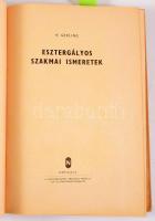 H. Gerling: Esztergályos szakmai ismeretek. Bp., 1955, Népszava. Kiadói félvászon-kötés, kopott borí...