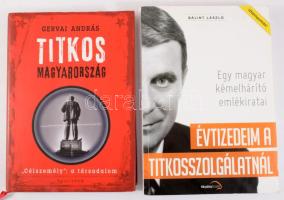 2 db könyv - Gervai András: Titkos Magyarország. "Célszemély": a társadalom. 2015, Kalligram. + Bálint László: Évtizedeim a titkosszolgálatnál. Egy magyar kémelhárító emlékiratai. Bp., 2013, Kárpátia. Papír és kartonált kötés, jó állapotban.