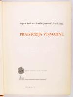 Bogdan Brukner - Borislav Jovanović - Nikola Tasić: Praistorija Vojvodine. Novi Sad, 1974, Institut za izučavanje istorije Vojvodine, 561+[1] p. Szerbhorvát nyelven. Kiadói egészvászon-kötés, kissé deformált, foltos borítóval.