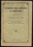 [Procopius Béla] Justus: Keresztény pénz, zsidó pénz és zsidókérdés. Bp., 1924. (Held ny.) 159+(1)p....