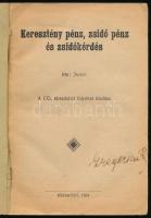 [Procopius Béla] Justus: Keresztény pénz, zsidó pénz és zsidókérdés. Bp., 1924. (Held ny.) 159+(1)p....