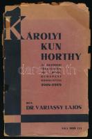Dr. Varjassy Lajos: Gr. Károlyi Mihály, Kun Béla, Horthy Miklós. Az októberi forradalomtól a "b...