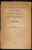 Dr. Varjassy Lajos: Gr. Károlyi Mihály, Kun Béla, Horthy Miklós. Az októberi forradalomtól a "b...