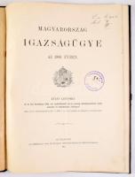 Magyarország igazságügye az 1900., 1904., 1912. (x2), 1927., 1932. évben. (6 kötet). Bp., 1901-1934,...