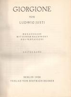 Justi, Ludwig: 
Giorgione. Mit einem Nachwort des Verfassers. Band I.
Berlin, 1936. Verlag von Die...