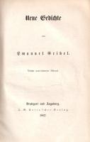 Geibel, Emanuel: 
Neue Gedichte.
Stuttgart-Augsburg, 1857. J. G. Cotta'scher Verlag (Buchdruc...