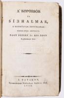 Nagy József - Kis Áron: A' koporsók és sírhalmak, a' meghóltak árnyékainak tisztelettel sz...