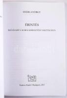 Heidl György: Érintés. Szó és kép a korai keresztény misztikában. Bp., 2011, Kairosz. 240p. Kiadói p...